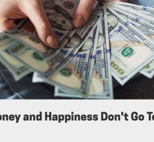 Why Money and Happiness Don't Go Together