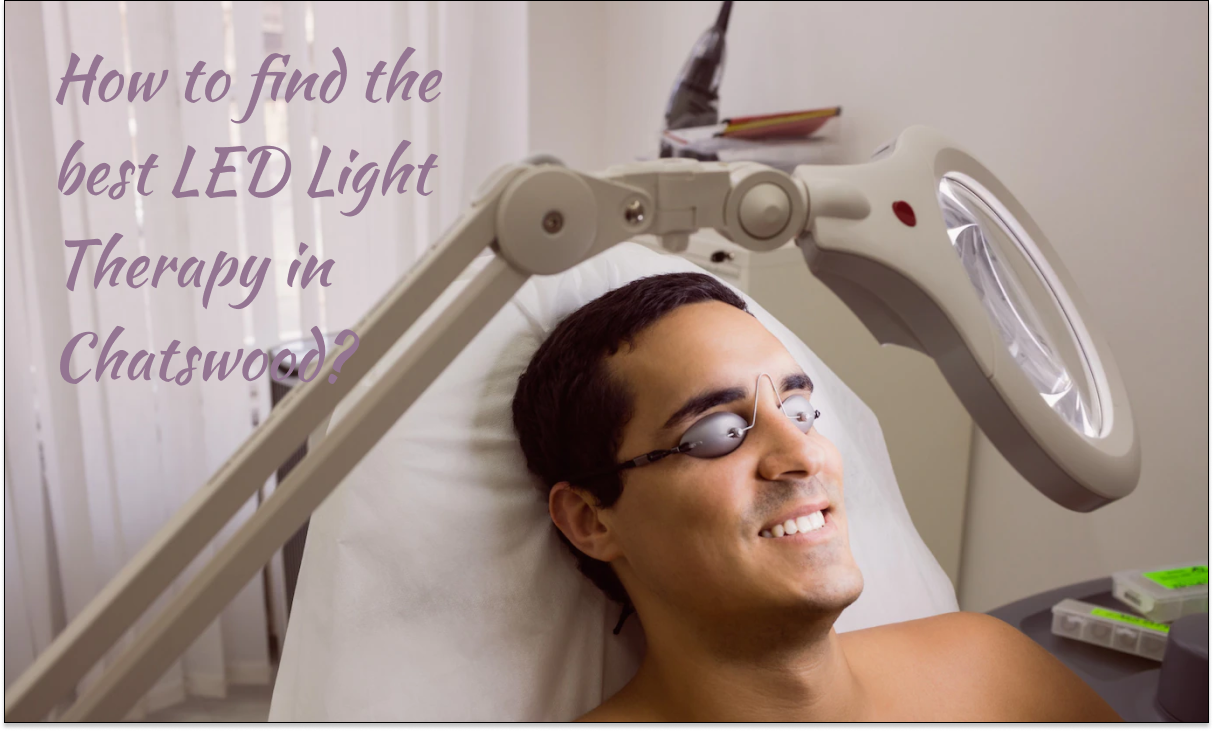 How to find the best LED Light Therapy in Chatswood?